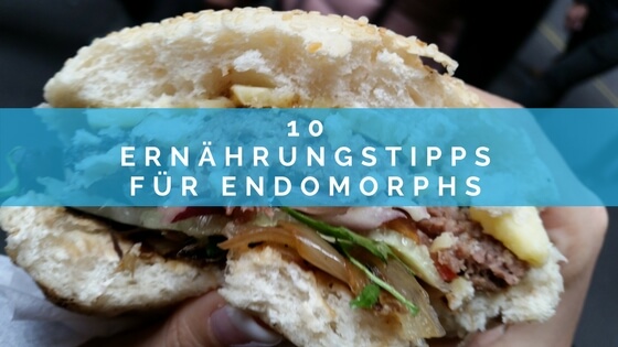 10 Ernährungstipps für Endomorphs